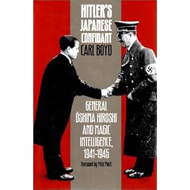 Hitler's Japanese Confidant: General Oshima Hiroshi and Magic Intelligence, 1941-1945 (Modern War Studies)