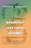 Umbrellas and Their History: With illustrations by Bennett