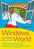 Windows on the World: International Books for Elementary and Middle Grade Readers