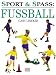 Sport und Spa�: Fu�ball.