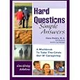 Hard Questions-Simple Answers: A Workbook to Take the Crisis Out of Caregiving by Elana Peters