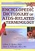Encyclopedic Dictionary of AIDS-Related Terminology