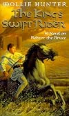 The King's Swift Rider: A Novel on Robert the Bruce