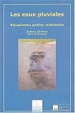 Les eaux pluviales : R�cup�ration, gestion, r�utilisation