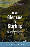From Glencoe to Stirling: Rob Roy, the Highlanders & Scotland's Chivalric Age (Tales from a Scottish Grandfather)