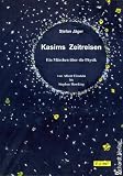 Kasims Zeitreisen: Ein M�rchen �ber die Physik - von Albert Einstein bis Stephen Hawking - Stefan J�ger