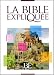 La Bible expliquée (Version catholique) : Ancien Testament intégrant les livres deutérocanoniques et Nouveau Testament