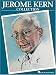  : Jerome Kern Collection: Softcover Edition (Piano-Vocal Series)