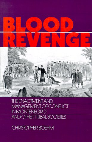 Blood Revenge: The Enactment and Management of Conflict in Montenegro and Other Tribal Societies (The Ethnohistory Series) under Ethnology in The Books Store