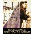Touched by an E-Mail: A Collection of Heart-Warming Stories from the Internet