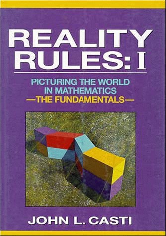 Reality Rules, The Fundamentals (Volume 1), by John Casti