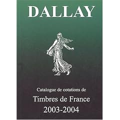 Le Catalogue Dallay des timbres de France 2003-2004