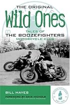 The Original Wild Ones: Tales of the Boozefighters Motorcycle Club