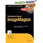 Click here to buy The Definitive Guide to ImageMagick (Definitive Guide) by  Michael Still.