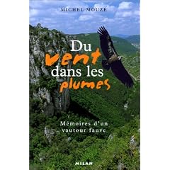Du vent dans les plumes : M�moires d'un vautour fauve