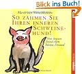 So z�hmen Sie Ihren inneren Schweinehund!: Vom �rgsten Feind zum besten Freund