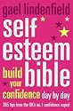 Gael Lindenfield's Self-esteem Bible: Build Your Confidence Day by Day
