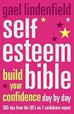 Gael Lindenfields Self-esteem Bible: Build Your Confidence Day by Day