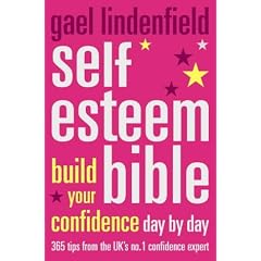 Gael Lindenfield's Self-esteem Bible: Build Your Confidence Day by Day