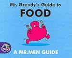 Mr. Greedy's Guide to Food (Mr. Men G...