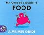 Mr. Greedy's Guide to Food (Mr. Men Grown Up Guides)