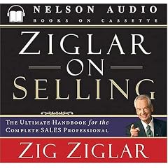 Ziglar on Selling: The Ultimate Handbook for the Complete Sales Professional
