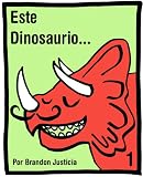 Este Dinosaurio Es... Libro 1 (Libro para niños entre las edades 3-6) (Mis primeros libros electrónicos) (Spanish Edition)