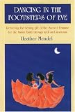 Dancing in the Footsteps of Eve: Retrieving the Healing Gift of the Sacred Feminine for the Human Family through Myth and Mysticism