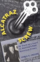 Alcatraz Screw: My Years As a Guard in America's Most Notorious Prison