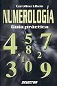 Numerolog&iacute;a - Gu&iacute;a pr&aacute;ctica (ESOTERISMO) (Spanish Edition)