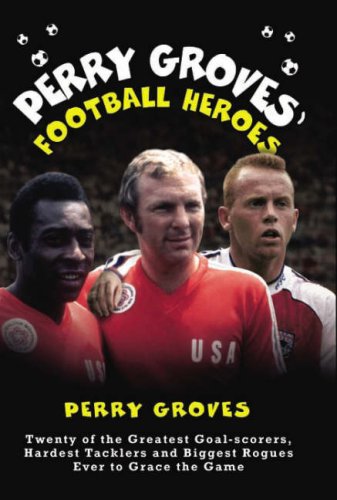 City Travel Guides Discounted  Books : Perry Groves' Football Heroes