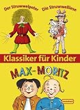Klassiker f&uuml;r Kinder - Max und Moritz Der Struwwelpeter Die Struwwelliese - Heinrich Hoffmann, Cilly Schmitt-Teichmann, Wilhelm Busch, Cilly Schmitt- Teichmann