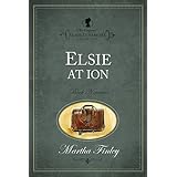 elsie at ion original elsie classics the original elsie dinsmore collection