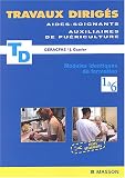 Travaux dirig�s pour les aides-soignants et les auxiliaires de pu�riculture : Modules identiques 1 � 6