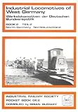 Existing industrial locomotives of West Germany = Ein Verzeichnis der Gegenwärtigen Werkslokomotiven in der Deutschen Bundesrepublik. Bk 2 = T. Schleswig-Holstein / Hamburg / Bremen / Niedersachsen / 