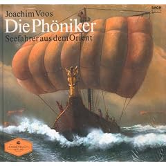 Die Ph�niker. Seefahrer aus dem Orient