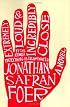 Extremely Loud and Incredibly Close: A Novel