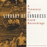 A Treasury of Library of Congress Field Recordings