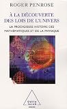 A la d�couverte de l'univers : La prodigieuse histoire des math�matiques et de la physique
