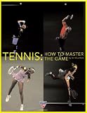 Tennis: How to Master the Game