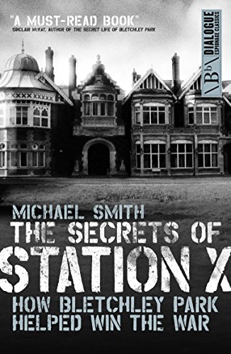 the secrets of station x how the bletchley park codebreakers helped win the war