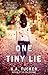 One Tiny Lie: A Novel (3) (The Ten Tiny Breaths Series)