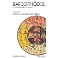 Bardo-Th�dol : Le livre tib�tain des morts