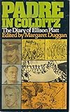 Padre in Colditz : the diary of J. Ellison Platt