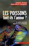 Les poissons font-ils l'amour ? : Et autres questions insolites sur les poissons