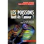 Les poissons font-ils l'amour ? : Et autres questions insolites sur les poissons