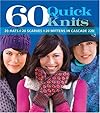 60 Quick Knits in Cascade 220: 20 Hats*20 Scarves*20 Mittens