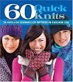 60 Quick Knits in Cascade 220: 20 Hats*20 Scarves*20 Mittens