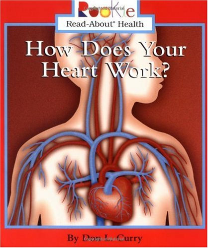 How Does Your Heart Work? (Rookie Read-About Health) images