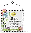 Mom Friend Plaque